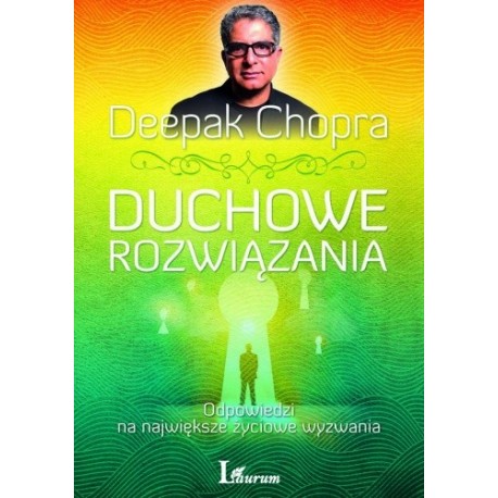 Duchowe rozwiązania Deepak Chopra