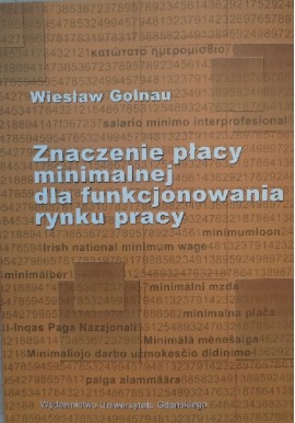Znaczenie płacy minimalnej dla funkcjonowania rynku pracy Wiesław Golnau