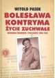 Bolesława Kontryma życie zuchwałe Witold Pasek