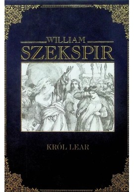Król Lear William Szekspir