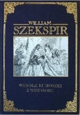 Wesołe kumoszki z Windsoru William Szekspir