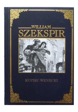 Kupiec wenecki William Szekspir