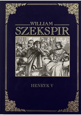 Henryk V William Szekspir