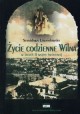 Życie codzienne Wilna w latach II wojny światowej Stanisława Lewandowska