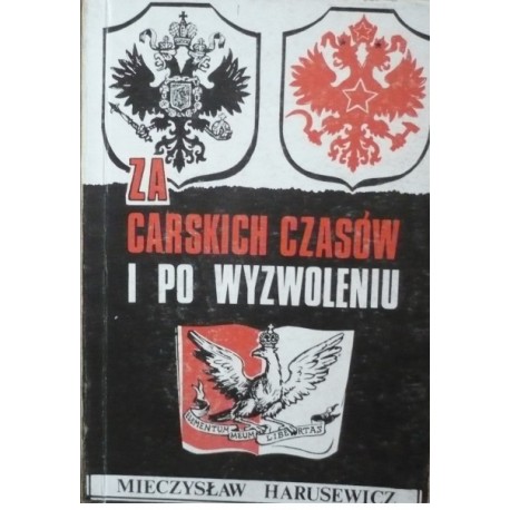 Za carskich czasów i po wyzwoleniu Mieczysław Harusewicz