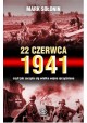 22 czerwca 1941 czyli jak zaczęła się Wielka Wojna Ojczyźniana Mark Sołonin