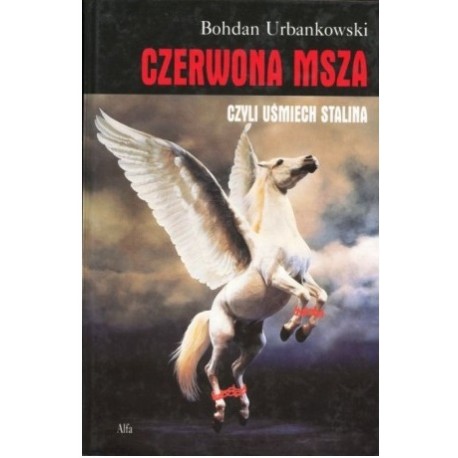 Czerwona msza czyli uśmiech Stalina Tom 1 Bohdan Urbankowski