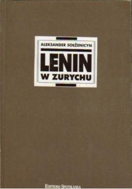 Lenin w Zurychu Aleksander Sołżenicyn