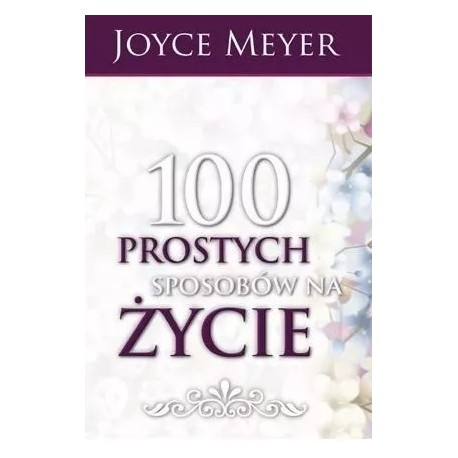 100 sposobów na proste życie Joyce Meyer