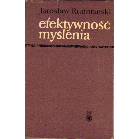 Efektywność myślenia Jarosław Rudniański