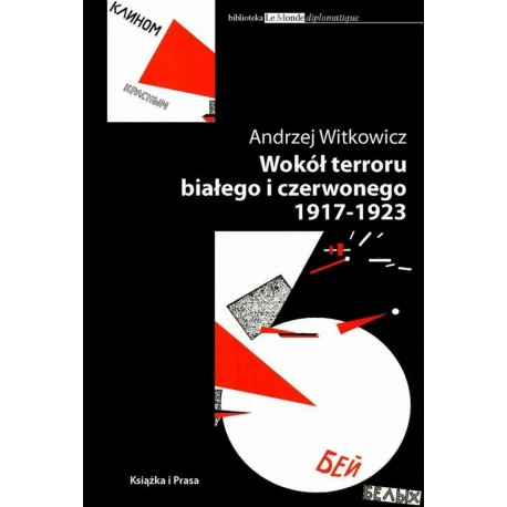 Wokół terroru białego i czerwonego 1917-1923 Andrzej Witkowicz