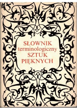 Słownik terminologiczny sztuk pięknych Stefan Kozakiewicz (red.)