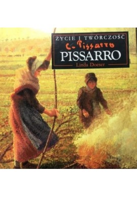 Pissarro Życie i Twórczość Linda Doeser