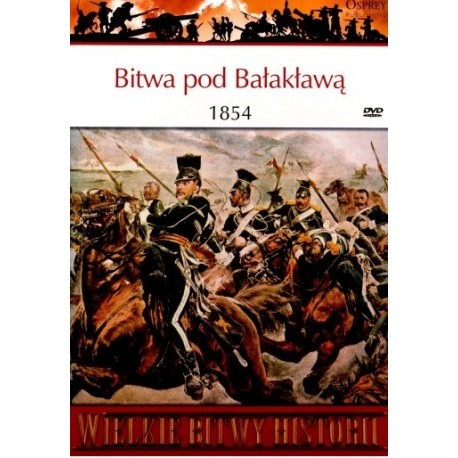 Bitwa pod Bałakławą 1854 Szarża lekkiej brygady John Sweetman + DVD