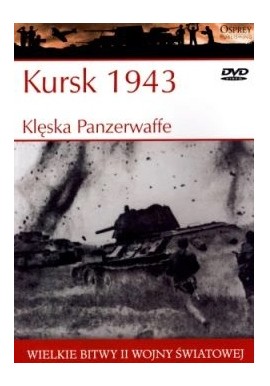 Kursk 1943 Klęska Panzerwaffe Mark Healy + DVD