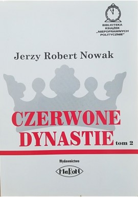 Czerwone dynastie tom 2 Jerzy Robert Nowak