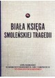 Biała Księga smoleńskiej tragedii Praca zbiorowa