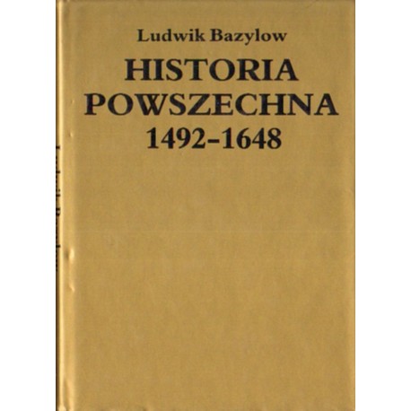 Historia powszechna 1492-1648 Ludwik Bazylow