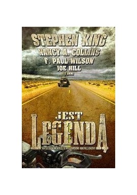 Jest legendą Antologia w hołdzie Richardowi Mathesonowi Stephen King, Nancy A. Collins, F. Paul Wilson, Joe Hill i inni