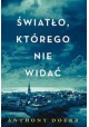 Światło, którego nie widać Anthony Doerr