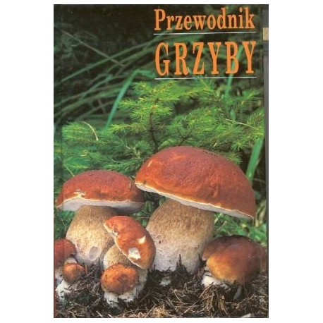 Przewodnik Grzyby Ewald Gerhardt