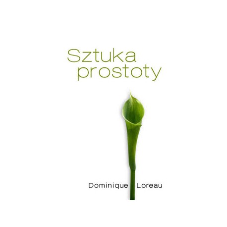 Sztuka prostoty Dominique Loreau