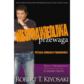 Niesprawiedliwa przewaga Robert T. Kiyosaki