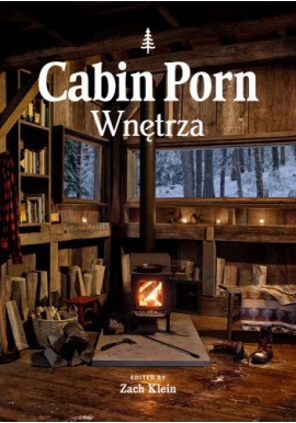 Cabin Porn Wnętrza Zach Klein, Freda Moon
