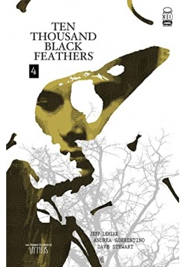 Bone Orchand: Ten Thousand Black Feathers 4 Jeff Lemire, Andrea Sorrentino, Dave Stewart