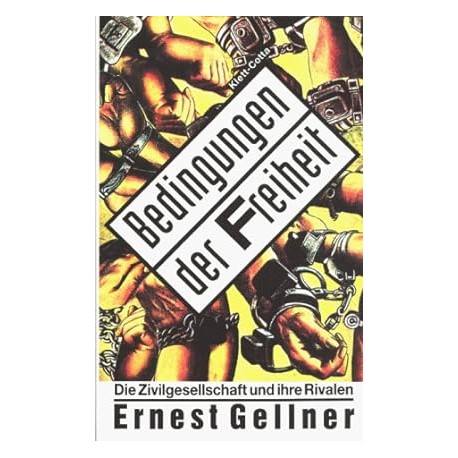 Bedingungen der Freiheit Ernest Gellner