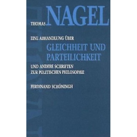 Eine Abhandlung über Gleichheit und Parteilichkeit Thomas Nagel