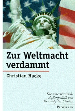 Zur Weltmacht verdammt Christian Hacke