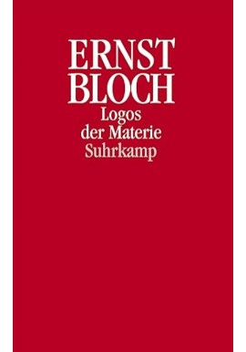 Logos der Materie Ernst Bloch