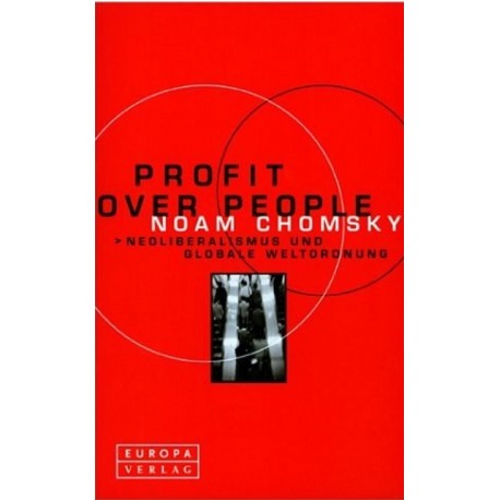 Profit over People. Neoliberalismus und globale Weltordnung Noam Chomsky