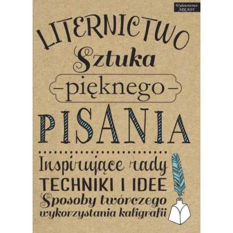 Liternictwo Sztuka pięknego pisania Gabro Joy Kirkendall, Laura Lavender, Julie Manwaring, Shauna Lynn Panczyszyn