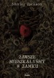 Zawsze mieszkałyśmy w zamku Shirley Jackson