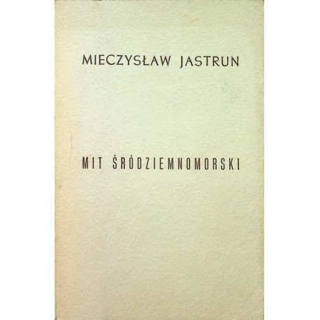 Mit śródziemnomorski Mieczysław Jastrun