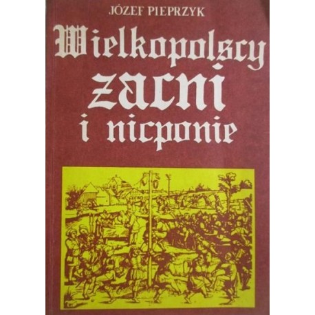 Wielkopolscy zacni i nicponie Józef Pieprzyk