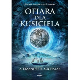 Ofiara dla kusiciela Aleksander R. Michalak