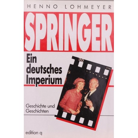 SPRINGER. Ein deutsches Imperium Henno Lohmeyer