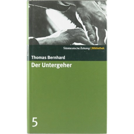 Der Untergeher Thomas Bernhard