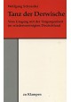 Tanz der Derwische: Vom Umgang mit der Vergangenheit im wiedervereinigten Deutschland Wolfgang Schneider