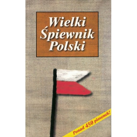 Wielki Śpiewnik Polski Praca zbiorowa