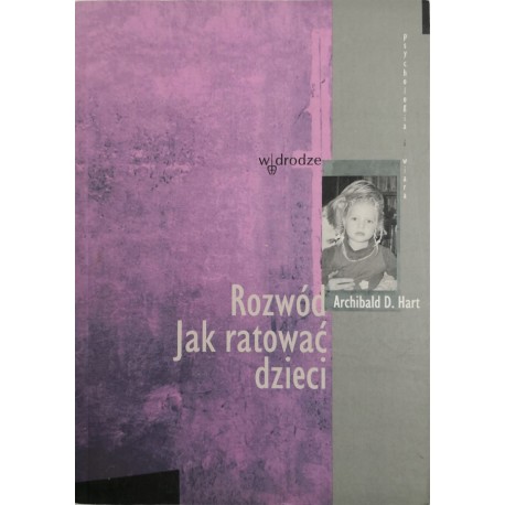 Rozwód Jak ratować dzieci Archibald D. Hart