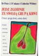 Jedz zgodnie ze swoją grupą krwi Dr Peter J. D'Adamo, Catherine Whitney