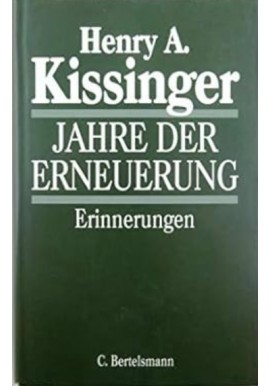 Jahre der Erneuerung Henry A. Kissinger