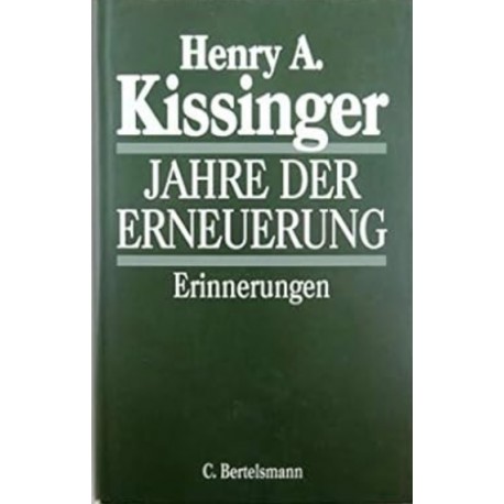 Jahre der Erneuerung Henry A. Kissinger