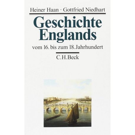 Geschichte Englands Vom 16. bis zum 18. Jahrhundert Heiner Haan, Gottfried Niedhart