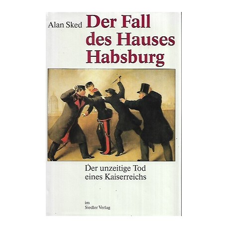 Der Fall des Hauses Habsburg Alan Sked