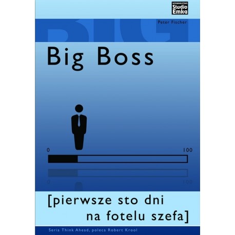 Big Boss [pierwsze sto dni na fotelu szefa] Peter Fischer